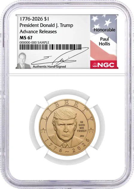 1776-2026 $1 Semiquincentennial Donald J. Trump NGC MS67 Advance Releases Hollis Signed Flag Label